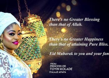 Princess Toyin Kolade Congratulates Muslims On Eid-Il-Filtri